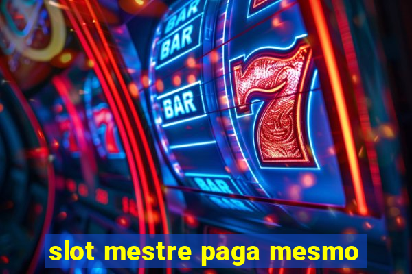 slot mestre paga mesmo